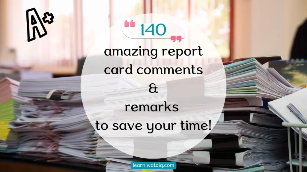 140 amazing report card comments & remarks to save your time!